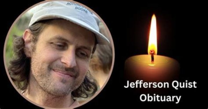 Jefferson Quist Death Cause And Obituary What Happened?
